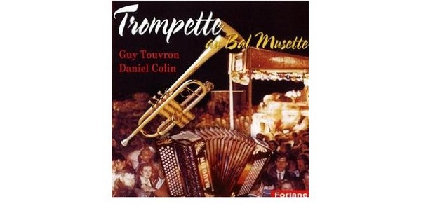 Guy Touvron; Daniel Colin - Trompette au Bal Musette (2011)